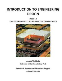 Cover image for Introduction to Engineering Design: Book 12: Engineering Skills and Robotic Challenges