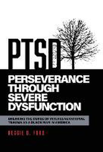 Cover image for Perseverance Through Severe Dysfunction: Breaking the Curse of Intergenerational Trauma as a Black Man in America