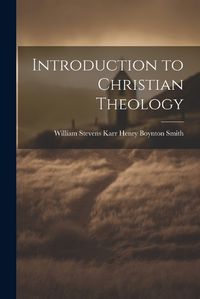 Cover image for Introduction to Christian Theology