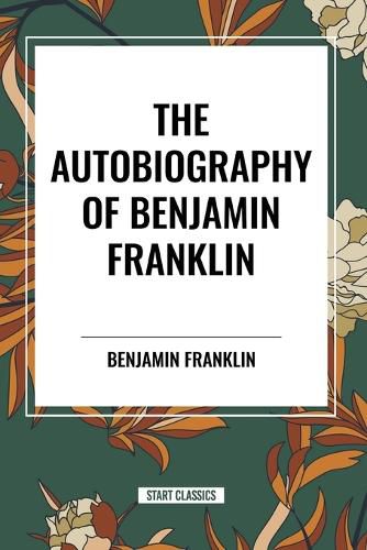 Cover image for The Autobiography of Benjamin Franklin