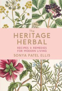 Cover image for The Heritage Herbal: Recipes & Remedies for Modern Living