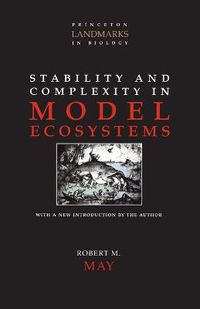 Cover image for Stability and Complexity in Model Ecosystems