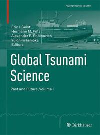 Cover image for Global Tsunami Science: Past and Future, Volume I