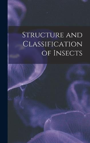 Cover image for Structure and Classification of Insects