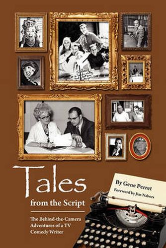 Cover image for Tales from the Script - The Behind-The-Camera Adventures of a TV Comedy Writer