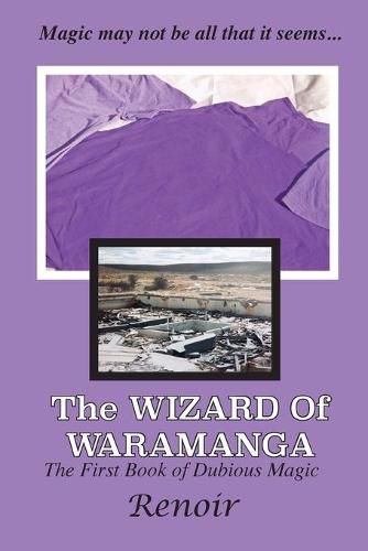 Cover image for The Wizard of Waramanga: The First Book of Dubious Magic