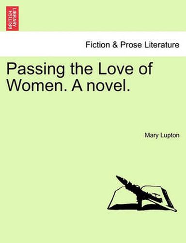 Cover image for Passing the Love of Women. a Novel.