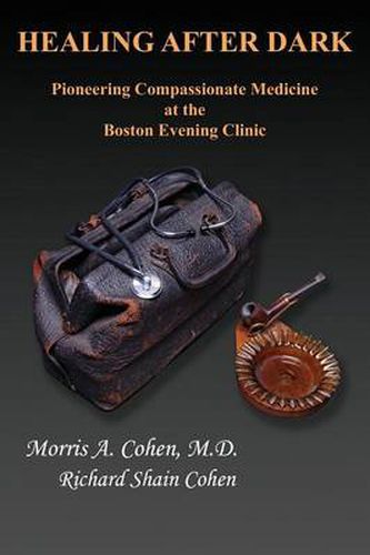 Cover image for Healing After Dark: Pioneering Compassionate Medicine at the Boston Evening Clinic