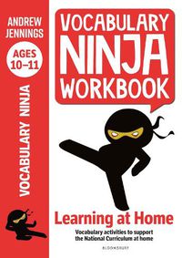 Cover image for Vocabulary Ninja Workbook for Ages 10-11: Vocabulary activities to support catch-up and home learning