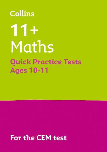 11+ Maths Quick Practice Tests Age 10-11 (Year 6): For the Cem Tests