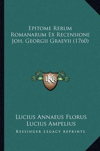 Epitome Rerum Romanarum Ex Recensione Joh. Georgii Graevii (1760)