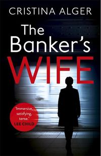 Cover image for The Banker's Wife: The addictive thriller that will keep you guessing