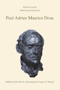 Cover image for Paul Adrien Maurice Dirac: Reminiscences about a Great Physicist