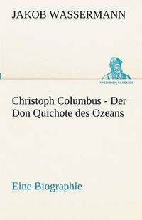 Cover image for Christoph Columbus - Der Don Quichote Des Ozeans