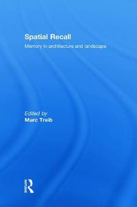 Cover image for Spatial Recall: Memory in Architecture and Landscape