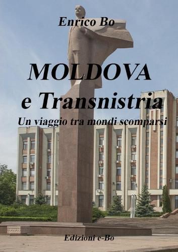 Cover image for MOLDOVA e Transnistria - Un viaggio tra mondi scomparsi