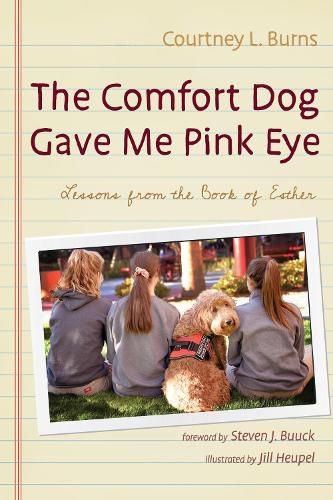 The Comfort Dog Gave Me Pink Eye: Lessons from the Book of Esther
