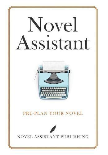 Cover image for NOVEL ASSISTANT: PRE-PLAN YOUR NOVEL