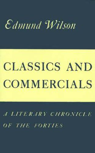 Cover image for Classics and Commercials: A Literary Chronicle of the Forties