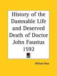 Cover image for History of the Damnable Life and Deserved Death of Doctor John Faustus