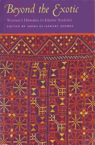 Cover image for Beyond the Exotic: Women's Histories in Islamic Societies