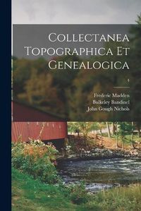 Cover image for Collectanea Topographica Et Genealogica; 4
