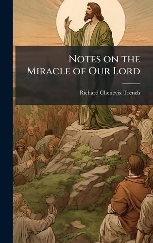 Cover image for Notes on the Miracle of Our Lord