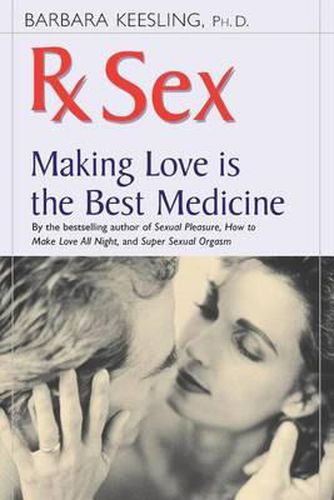 Cover image for RX Sex: Making Love Is the Best Medicine