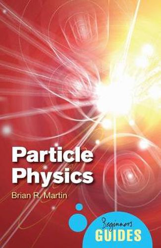 Particle Physics: A Beginner's Guide