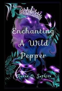 Cover image for Enchanting A Wild Pepper