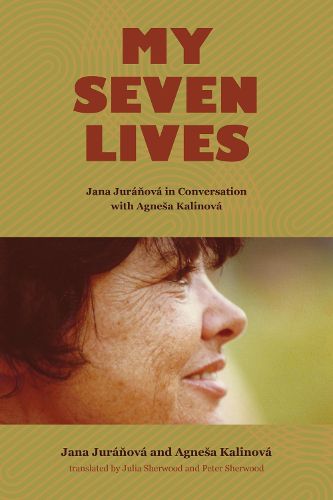 Cover image for My Seven Lives: Jana Juranova in Conversation with Agnesa Kalinova