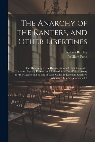 The Anarchy of the Ranters, and Other Libertines