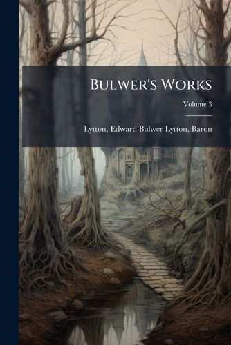 Cover image for Bulwer's Works: Zicci: Vol. 3 Volume Three (3)