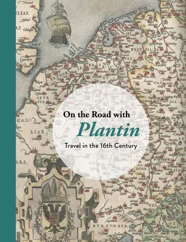 Cover image for On the Road With Plantin: Travel in the 16th Century