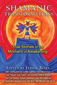 Cover image for Shamanic Transformations: True Stories of the Moment of Awakening