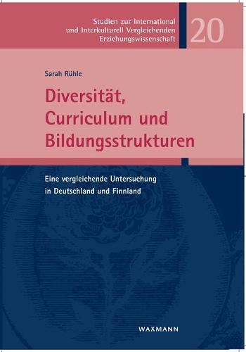 Diversitat, Curriculum und Bildungsstrukturen: Eine vergleichende Untersuchung in Deutschland und Finnland