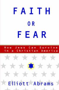 Cover image for Faith or Fear: How Jews Can Survive in a Christian America