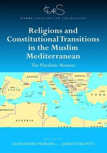 Cover image for Religions and Constitutional Transitions in the Muslim Mediterranean: The Pluralistic Moment