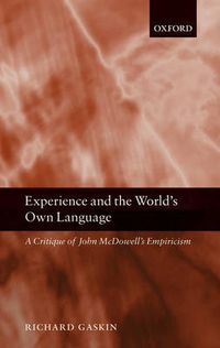 Cover image for Experience and the World's Own Language: A Critique of John McDowell's Empiricism