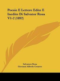 Cover image for Poesie E Lettere Edite E Inedite Di Salvator Rosa V1-2 (1892)