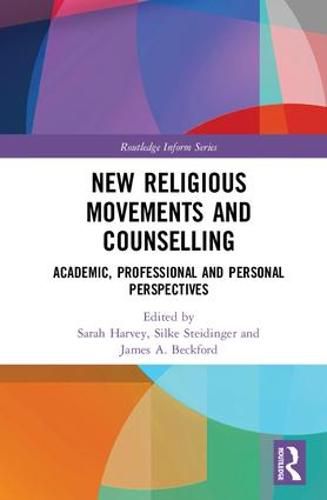 Cover image for New Religious Movements and Counselling: Academic, Professional and Personal Perspectives