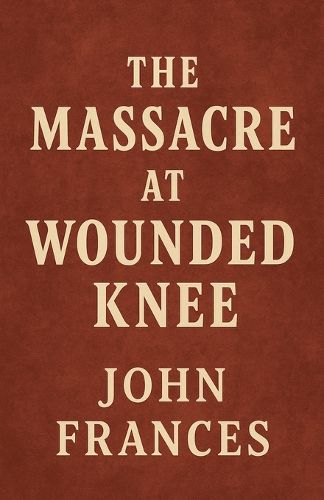 Cover image for The Massacre at Wounded Knee