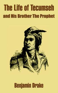 Cover image for The Life of Tecumseh and His Brother The Prophet