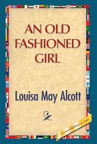Cover image for An Old Fashioned Girl