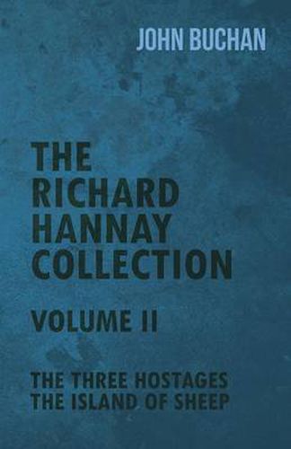 Cover image for The Richard Hannay Collection - Volume II - The Three Hostages, The Island of Sheep