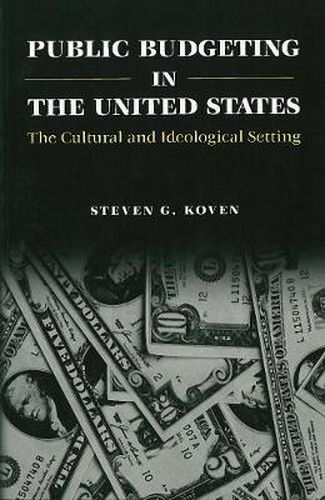 Cover image for Public Budgeting in the United States: The Cultural and Ideological Setting