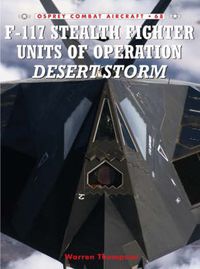 Cover image for F-117 Stealth Fighter Units of Operation Desert Storm