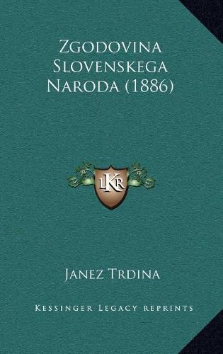 Cover image for Zgodovina Slovenskega Naroda (1886) Zgodovina Slovenskega Naroda (1886)