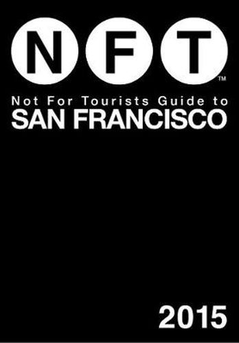 Cover image for Not For Tourists Guide to San Francisco 2015