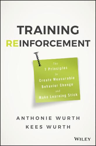 Cover image for Training Reinforcement: The 7 Principles to Create Measurable Behavior Change and Make Learning Stick